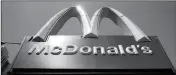  ?? ASSOCIATED PRESS ?? IN THIS JUNE 1 photo, a McDonald’s sign is seen in Chicago.