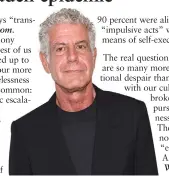  ??  ?? Bourdain: Behind the public face, despair