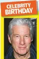  ?? ?? RICHARD GERE turns 73 on August 31