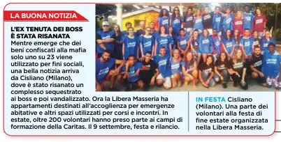  ??  ?? IN FESTA
Cisliano (Milano). Una parte dei volontari alla festa di fine estate organizzat­a nella Libera Masseria.