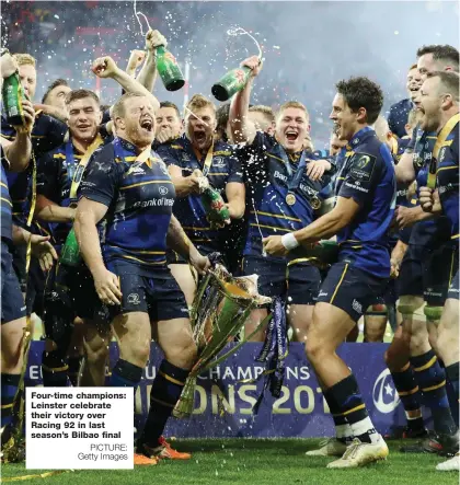  ?? PICTURE: Getty Images ?? Four-time champions: Leinster celebrate their victory over Racing 92 in last season’s Bilbao final