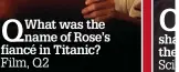  ?? ?? What was the name of Rose’s fiancé in Titanic?
Q sha the Sci