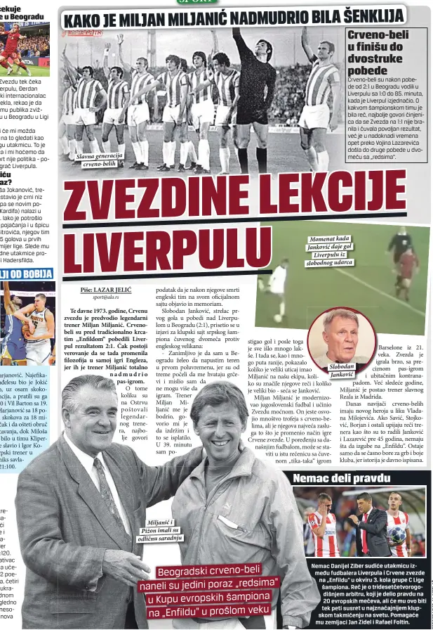  ??  ?? Slavna generacija
crveno-belih
Miljanić i Pižon imali su odličnu saradnju Momenat kada Janković daje gol
Liverpulu iz slobodnog udarca Slobodan Janković