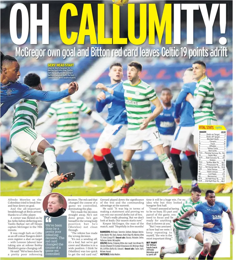  ??  ?? Joe Aribo’s header is deflected into the Celtic net by Callum McGregor before (above, left) Aribo celebrates with team-mates
BIT PART Nir Bitton hauls back Alfredo Morelos and is sent off