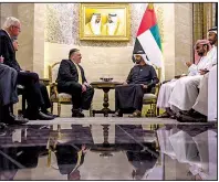  ?? AP/ANDREW CABALLERO-REYNOLDS ?? Secretary of State Mike Pompeo sits with Abu Dhabi Crown Prince Sheikh Mohammed bin Zayed Al Nahyan during a meeting Saturday in the United Arab Emirates’ capital. The stop was Pompeo’s fourth on a nine-nation Middle East trip.