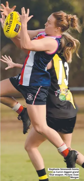  ??  ?? Stephanie Simmonds looms as Curra’s biggest grand final weapon. Picture: Evan Morgan