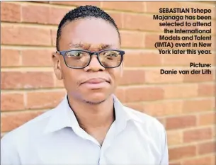  ??  ?? SEBASTIAN Tshepo Majanaga has been selected to attend
the Internatio­nal Models and Talent (IMTA) event in New York later this year.
Picture: Danie van der Lith