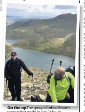  ??  ?? On the up The group climbed Britain’s three tallest peaks in just 24 hours