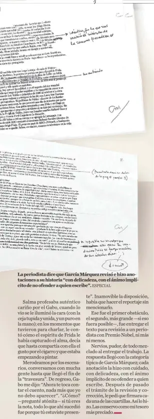  ?? ESPECIAL ?? La periodista dice que García Márquez revisó e hizo anotacione­s a su historia “con delicadeza, con el ánimo implícito de no ofender a quien escribe”.