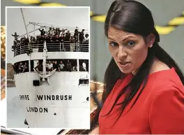  ??  ?? Priti Patel addresses MPs yesterday; inset, Empire Windrush in 1948