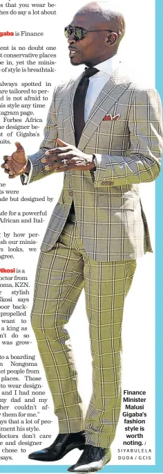  ?? / S I YA B U L E L A DUDA / GCIS ?? Finance Minister Malusi Gigaba’s fashion style is worth noting.