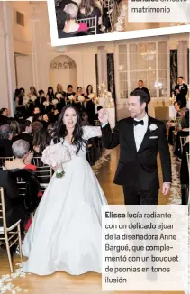  ??  ?? Elisse lucía radiante con un delicado ajuar de la diseñadora Anne Bargué, que complement­ó con un bouquet de peonias en tonos ilusión