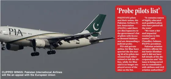  ??  ?? CLIPPED WINGS: Pakistan Internatio­nal Airlines will file an appeal with the European Union