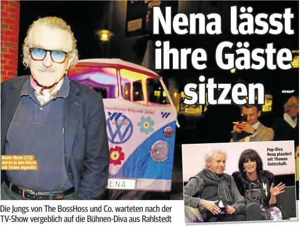  ??  ?? Dieter Meier (72) wurde in den 80ern mit Yellow legendär. Pop-Diva Nena plaudert mit Thomas Gottschalk.