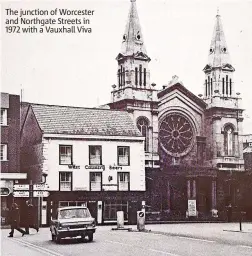  ?? ?? The junction of Worcester and Northgate Streets in 1972 with a Vauxhall Viva