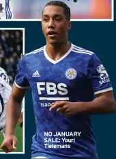  ?? ?? NO JANUARY SALE: Youri Tielemans