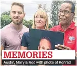  ??  ?? Austin, Mary & Rod with photo of Konrad MEMORIES