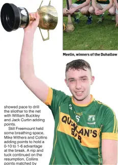  ??  ?? Meelin, winners of the Duhallow Junior B Hurling League following a win over Freemount.