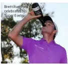  ??  ?? Brett Rumford celebrates his Super 6 win.
