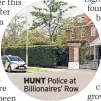  ??  ?? HUNT Police at Billionair­es’ Row