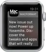  ??  ?? Notificati­ons that you’re happy to receive on your iOS devices can come over to the Watch too. Here we’re reminded there’s a new issue out, hurrah!