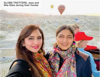  ?? ?? GLOBE-TROTTERS: Jaya and Nita Sibia during their travels