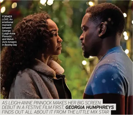  ?? ?? FORMER LOVE: An emotional moment between Georgia (Leigh-Anne Pinnock) and Melvin (Aml Ameen) in Boxing Day