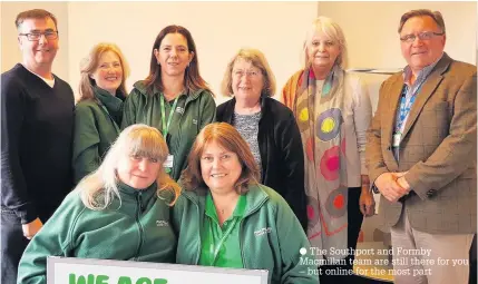  ??  ?? ● The Southport and Formby Macmillan team are still there for you – but online for the most part