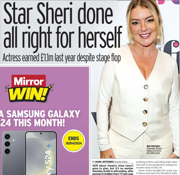  ?? Showbiz Editor ?? BIG PAYDAY Sheridan Smith raked it in from her telly work