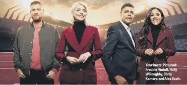  ?? ?? Your hosts: Pictured: Freddie Flintoff, Holly Willoughby, Chris Kamara and Alex Scott.