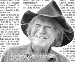  ??  ?? Billy Joe Shaver before perfoming at the Redneck Country Club in Stafford,Texas, in November 2016. — Photo for The Washington Post by Michael Stravato