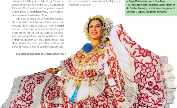  ??  ?? La pollera, el traje típico de la mujer panameña.