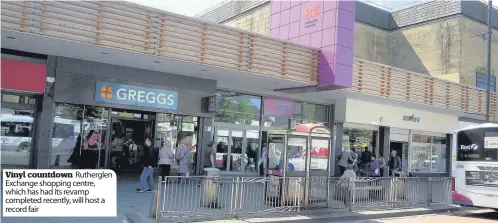  ??  ?? Vinyl countdown Rutherglen Exchange shopping centre, which has had its revamp completed recently, will host a record fair