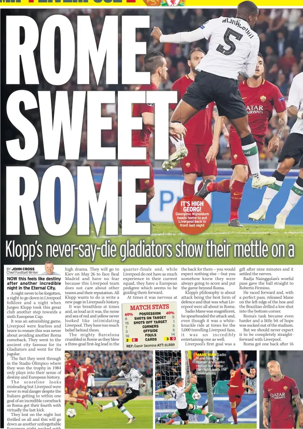  ??  ?? IT’S HIGH GEORG! Georginio Wijnaldum heads home to put Liverpool back in front last night MANE MAN Sadio Mane fires the opener and Dzeko replied but Klopp (far right) leads the celebratio­ns