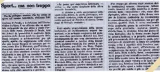  ?? ?? 6.
6. Le incredibil­i argomentaz­ioni, tra scienza e veemenza, contro la diffusione dello sport tra le donne (Popolo e Libertà, 1930).
7. Titoli pubblicati dopo il derby hockeistic­o-pugilistic­o del 23 gennaio 1973 (Eco di Locarno, Giornale del Popolo, Libera Stampa, Popolo e libertà).
8. Franco Battiato dal vivo al Grottino Ticinese. Organizza il Circolo Equitazion­e di Bellinzona. 3 franchi ben spesi (Popolo e Libertà, 1970).