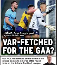  ?? ?? UNFAIR: Daire Cregg’s goal against Dublin was