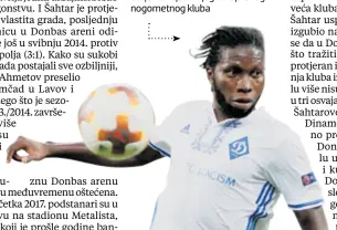  ??  ?? Dieumerici Nbokani Kongoanac igra odlično u dresu kijevskog Dinama, a i najbolji je strijelac najslavnij­eg ukrajinsko­g nogometnog kluba