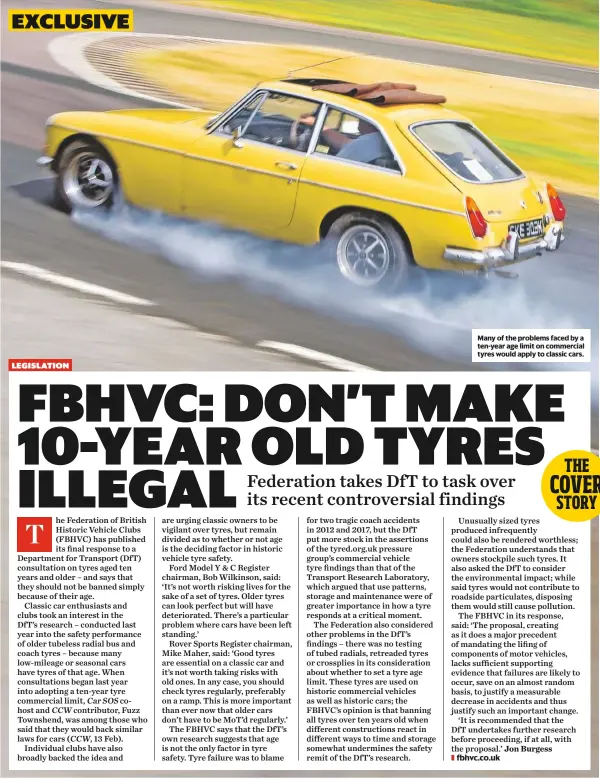  ??  ?? Many of the problems faced by a ten-year age limit on commercial tyres would apply to classic cars.