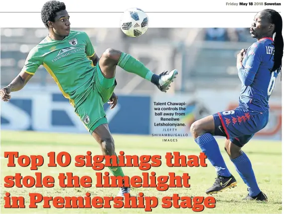  ?? /LEFTY SHIVAMBU/GALLO IMAGES ?? Talent Chawapiwa controls the ball away from Reneilwe Letsholony­ane.