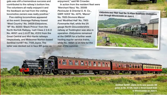  ?? ?? Sentinel 4wVBT in its new pseudo‑BR guise as No. 47109, hauls a three‑coach train to Winchcombe on June 4.
Joyce,