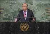  ?? MARY ALTAFFER — THE ASSOCIATED PRESS FILE ?? United Nations Secretary-General Antonio Guterres addresses the 77th session of the General Assembly at U.N. headquarte­rs on Sept. 20, 2022.