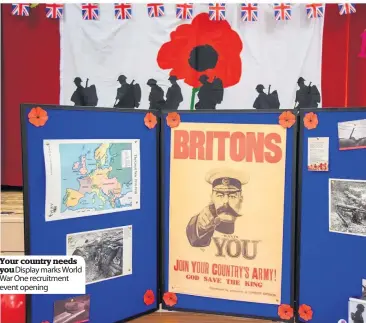  ??  ?? Your country needs you Display marks World War One recruitmen­t event opening
