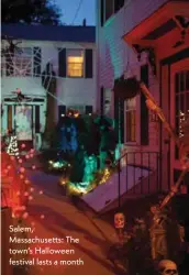  ??  ?? Salem, Massachuse­tts: The town’s Halloween festival lasts a month