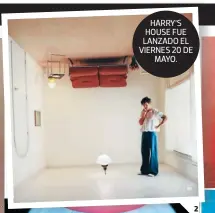  ?? ?? HARRY'S HOUSE FUE LANZADO EL VIERNES 20 DE MAYO.