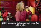  ??  ?? Nikki slaan nie briek aan met haar fles of kar nie.