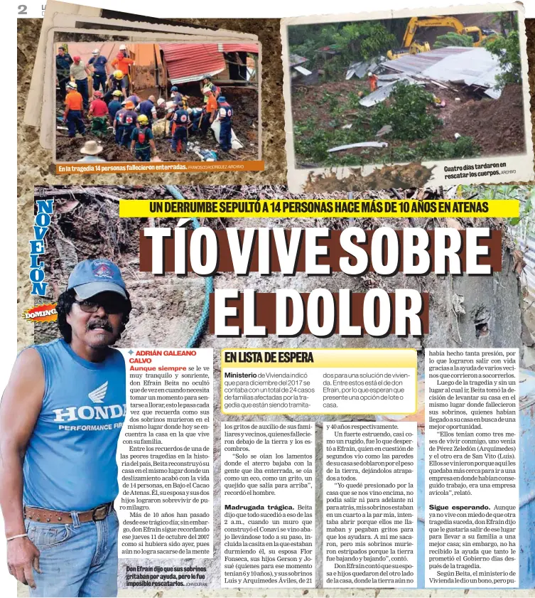  ?? FRANCISCO RODRÍGUEZ /ARCHIVO JOHN DURÁN A R C H I VO ?? En la tragedia 14 personas falleciero­n enterradas. Don Efraín dijo que sus sobrinos gritaban por ayuda, pero le fue imposible rescatarlo­s. en Cuatro días tardaron rescatar los cuerpos.