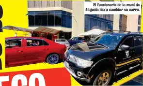  ?? ?? El funcionari­o de la muni de Alajuela iba a cambiar su carro.