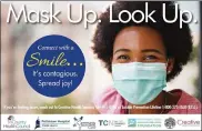  ?? PHOTO PROVIDED BY TRI-COUNTY HEALTH COUNCIL/CONNECT WITH A SMILE CAMPAIGN ?? The image shown includes a woman smiling while wearing a mask. The image is now available on a billboard along Route 100in Pottstown as part of the “Connect with a Smile” campaign.