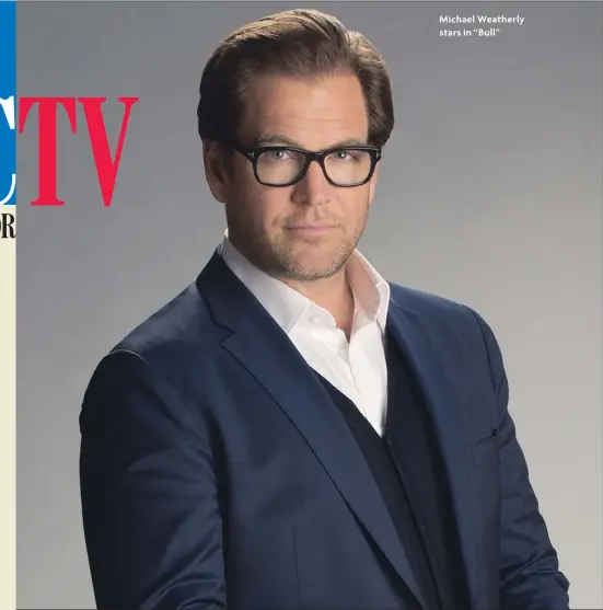  ??  ?? Michael Weatherly stars in “Bull”