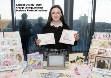  ??  ?? Lachina O’Reilly Finlay, Creagh College, with her business ‘Fantasy Creations’.